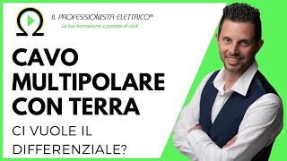 CAVO MULTIPOLARE CON TERRA ci vuole il differenziale [upl. by Yrtnej]