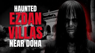 The Most Haunted Gated Community near DOHA [upl. by Assirod]