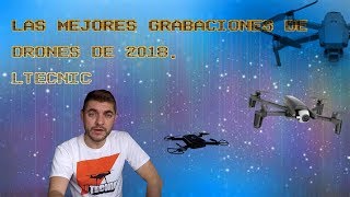 😱 MEJORES GRABACIONES DRONES 2018 🤖 LTECNIC EN ESPAÑOL [upl. by Parnell]