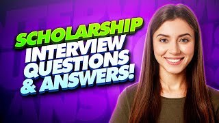 SCHOLARSHIP Interview Questions And Answers How to prepare for a Scholarship Interview [upl. by Ahdar]