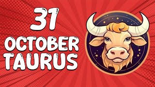 Daily Horoscope  TAURUS ♉ October 31 2024 ♉ horoscope for today [upl. by Annahaj]