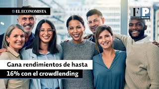 Gana rendimientos de hasta 16 con el crowdlending [upl. by Adnawaj]