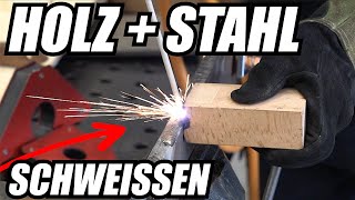 HOLZ  STAHL  SCHWEISSEN Geht das  Igor Welder [upl. by Innoc]