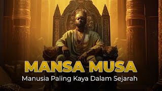 Mansa Musa  Manusia Paling Kaya Di Dunia Dalam Sejarah [upl. by Apthorp]