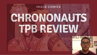 Chrononauts TPB Review [upl. by Eiramasil35]