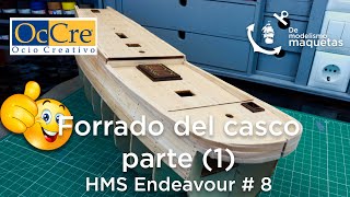 HMS Endeavour de OcCre 🔴 8 FORRADO DEL CASCO parte 1 [upl. by Atisor867]