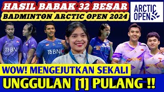 Unggulan 1 KEOK ‼️ Hasil Semua Sektor 32 Besar Badminton ARCTIC OPEN 2024 Hari Ini [upl. by Campy753]