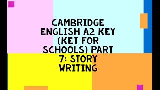 How to write a story for Cambridge English A2 KET for schools exam  Morning routine [upl. by Ybot]