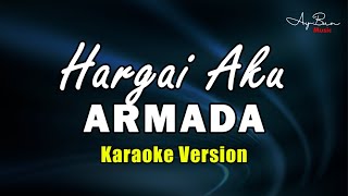 Hargai Aku  Armada KARAOKE VERSION [upl. by Carol-Jean]