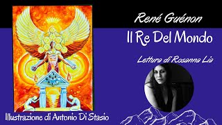 René Guénon Il Re del mondo Audiolibro SaggioLettura di Rosanna Lia [upl. by Derte]