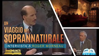 Un Viaggio nel Soprannaturale di Roger Morneau  Doug Batchelor [upl. by Aisnetroh387]