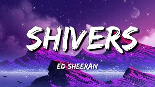 Ed Sheeran  Shivers Lyrics [upl. by Liatnahs]