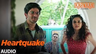 Heartquake Full Audio Song  Karwaan  Irrfan Khan Dulquer Salmaan Mithila Palkar  Papon [upl. by Lainey]