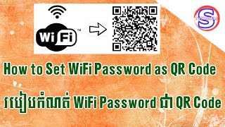 How to Create QR Code for WiFi Password របៀបបង្កើត QR Code សំរាប់ WiFi Password [upl. by Sharlene]