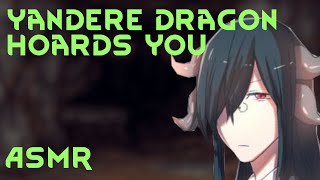 【ASMR】Yandere Dragon Hoards You Yandere x Listener M4F [upl. by Avaria]