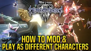 How to Mod Kingdom Hearts 3 amp Play as Different Characters [upl. by Pomfret]