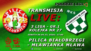 LIVE PILICA BIAŁOBRZEGI  MŁAWIANKA MŁAWA [upl. by Mireielle157]