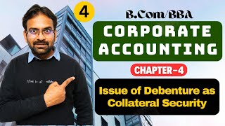 Issue of Debenture as Collateral Security  Corporate Accounting Chapter4  BComBBA [upl. by Sosthina954]