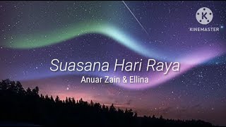 Suasana Hari Raya  Anuar Zain amp Ellina lirik [upl. by Lectra715]