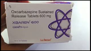 XBAREN 600 Tablet  Oxcarbazepine Tablets  XBAREN 600mg Tablet Uses Side effects benefits dosage [upl. by Stearns]