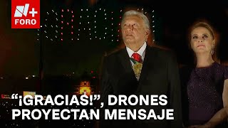 ¡Gracias Proyectan drones y luces mensaje para AMLO  Las Noticias [upl. by Sholley]