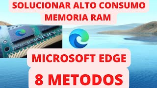 CÓMO REDUCIR el ALTO CONSUMO de MEMORIA RAM EN MICROSOFT EDGE EN WINDOWS 1011 [upl. by Placia]