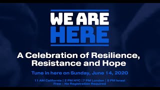 WE ARE HERE A Celebration of Resilience Resistance and Hope [upl. by Alfreda930]