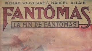 La fin de Fantômas de Pierre Souvestre et Marcel Allain 2011  France Culture [upl. by Ilise874]