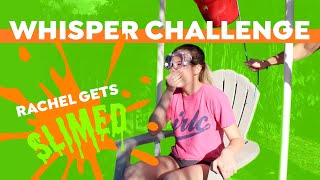 WHISPER CHALLENGE RACHELS GETTING SLIMED [upl. by Evetta]