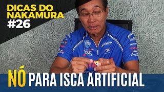 Nó para isca artificial DICAS DO NAKAMURA 26 [upl. by Herm]