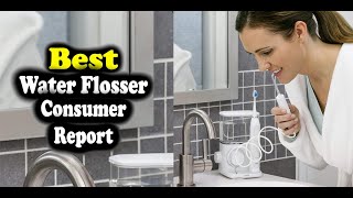 Consumer Reports Best Water Flosser [upl. by Beata]