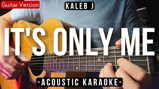 Its Only Me Karaoke Akustik  Kaleb J Tiktok Viral [upl. by Reiner]