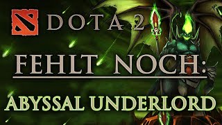 Dota 2  Fehlt noch Abyssal Underlord Pit Lord German HD [upl. by Feliks]