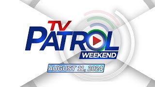 TV Patrol Weekend Livestream  August 11 2024 Full Episode Replay [upl. by Qulllon697]