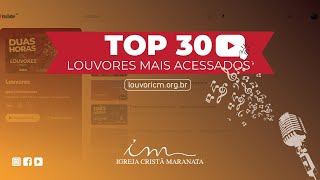 TOP 30 DE LOUVORES MAIS ACESSADOS  IGREJA CRISTÃ MARANATA [upl. by Geiss]