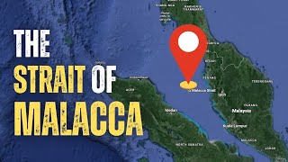 Why is the Strait of Malacca Important The Strategic Importance of Malacca Strait in World Affairs [upl. by Anoblav]