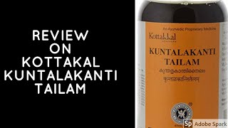 REVIEW ON KOTTAKAL KUNTALAKANTI TAILAM [upl. by Kerek]