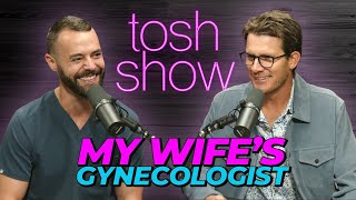 My Wifes Gynecologist  Dr Finke  Tosh Show [upl. by Pincus222]