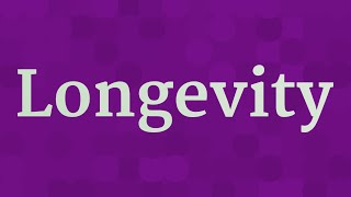 LONGEVITY pronunciation • How to pronounce LONGEVITY [upl. by Ahsiekar]