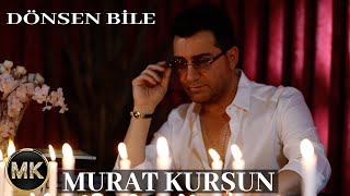 Murat Kurşun  Dönsen Bile [upl. by Girardi]