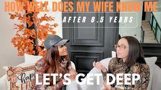 LETS GET DEEP  HOW WELL DOES MY WIFE KNOW ME AFTER 8 YEARS PART 1  LIFE WITH EK [upl. by Gant]