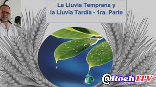 La lluvia Temprana y La lluvia Tardía [upl. by Rancell]