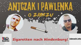 Antczak i Pawlenka o Zabrzu  odcinek 25  Zigaretten nach Hindenburg [upl. by Felton]