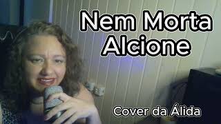 Nem morta  Alcione  Cover da Álida [upl. by Bowrah388]