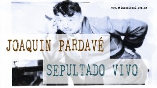 Joaquín Pardavé Enterrado Vivo  No Dross  No Loquendo  No Mamen [upl. by Kerat]