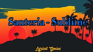 Santeria  Sublime Lyrics Video [upl. by Nnaeilsel]