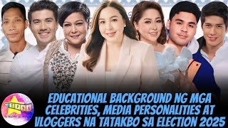 Educational Background ng mga Celebrities Media Personalities at Vloggers na Tatakbo sa Election [upl. by Ciro]