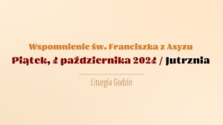 Jutrznia  4 października 2024  Św Franciszka z Asyżu [upl. by Apollus]