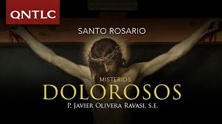 Santo Rosario con el P Javier Olivera Ravasi SE Misterios Dolorosos [upl. by Valerie]