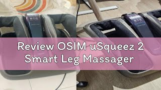 Review OSIM uSqueez 2 Smart Leg Massager [upl. by Daub]